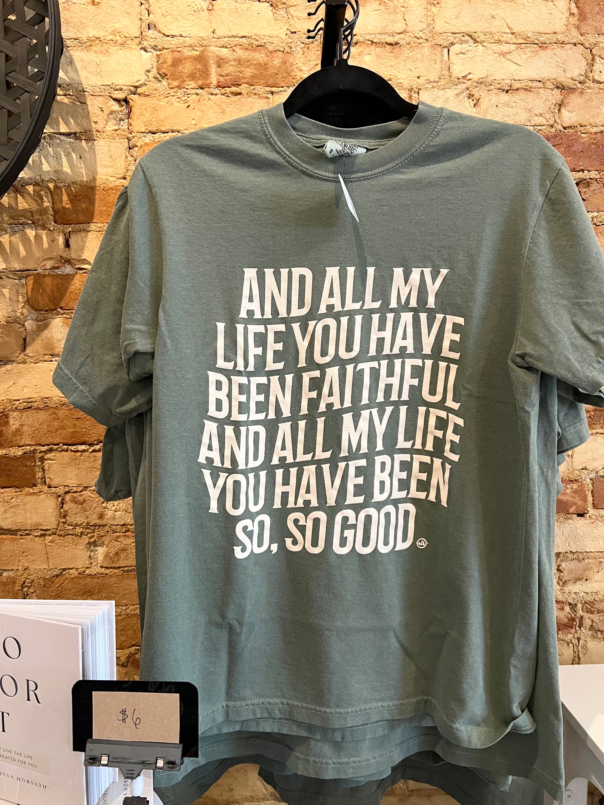 And All My Life You Have Been Faithful Christian Tee