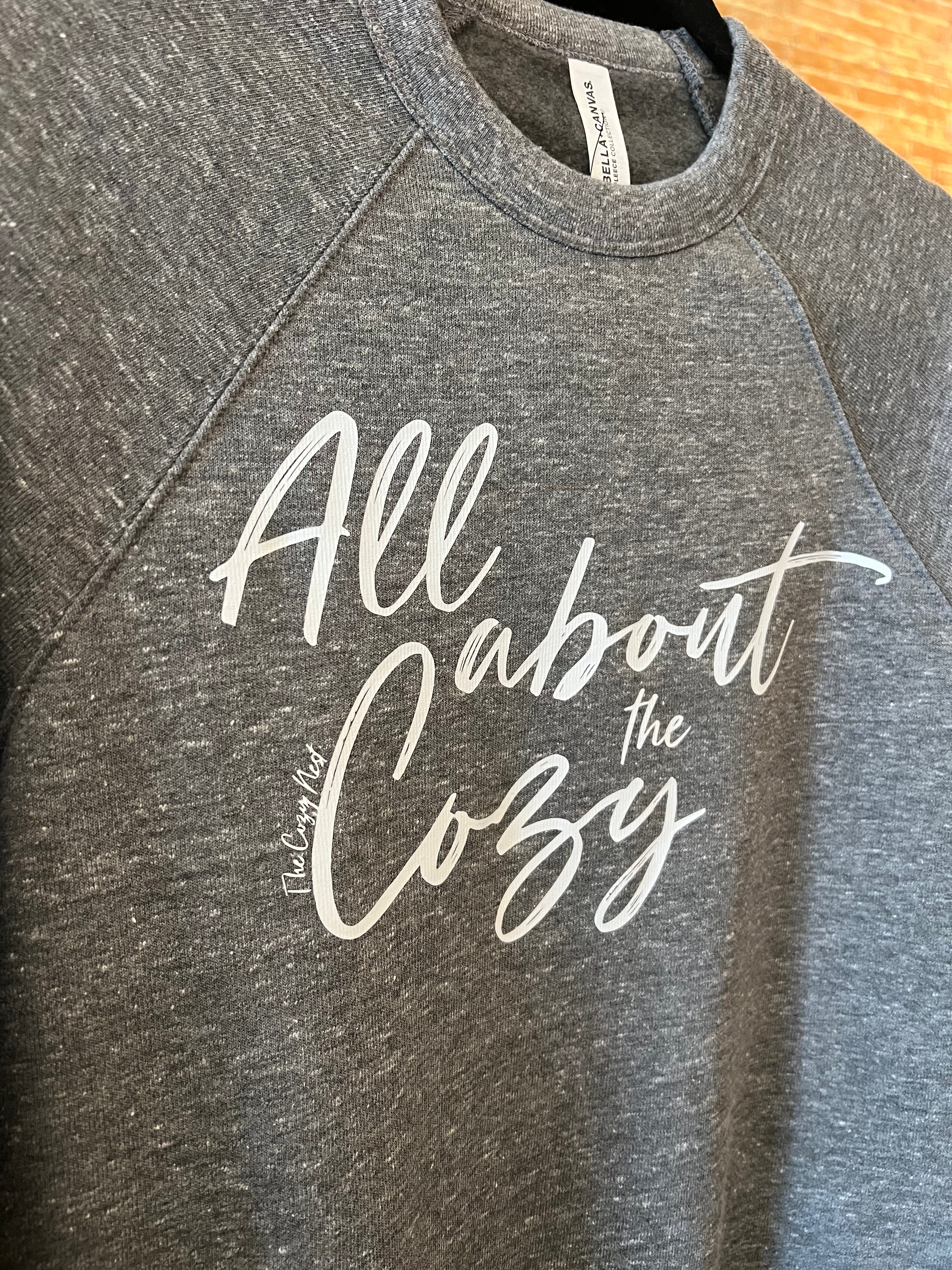 All About The Cozy Sweatshirt W/White Lettering