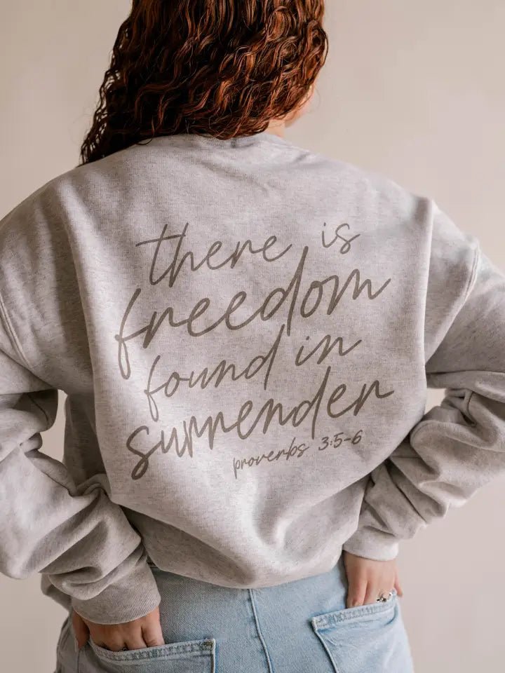 Freedom In Surrender Sweatshirt - The Cozy Nest