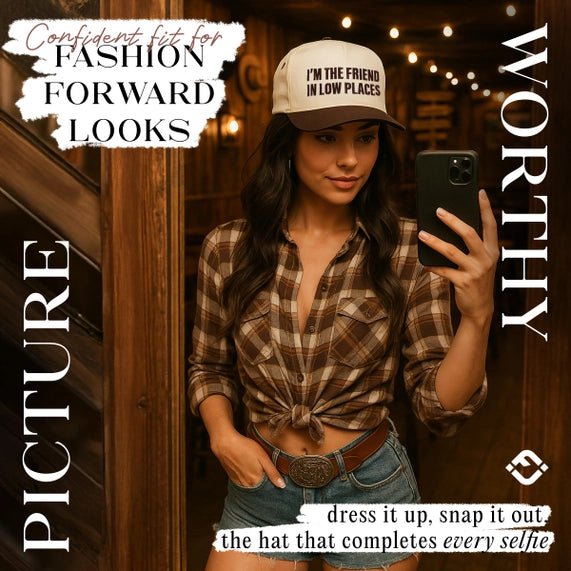 I'm The Friend In Low Places Hat - The Cozy Nest